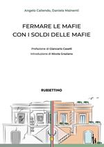 Fermare le mafie con i soldi delle mafie