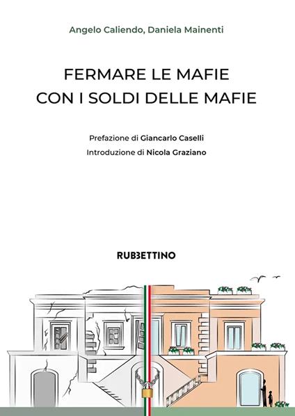 Fermare le mafie con i soldi delle mafie - Angelo Caliendo,Daniela Mainenti - copertina