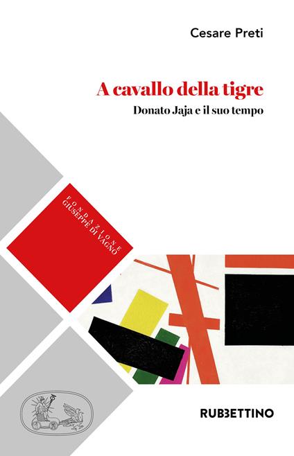 A cavallo della tigre Donato Jaja e il suo tempo - Cesare Preti - copertina