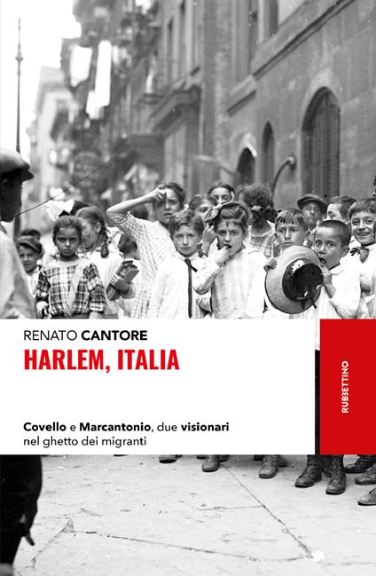 Harlem, Italia. Covello e Marcantonio, due visionari nel ghetto dei migranti - Renato Cantore - ebook