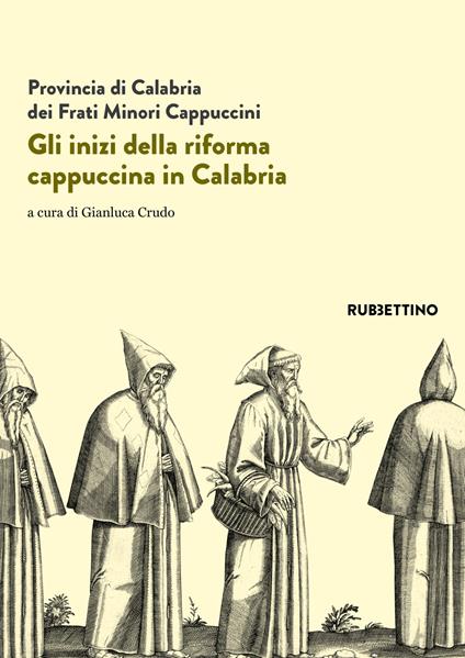 Gli inizi della riforma cappuccina in Calabria. Atti del 5º centenario (1518-2018) - copertina