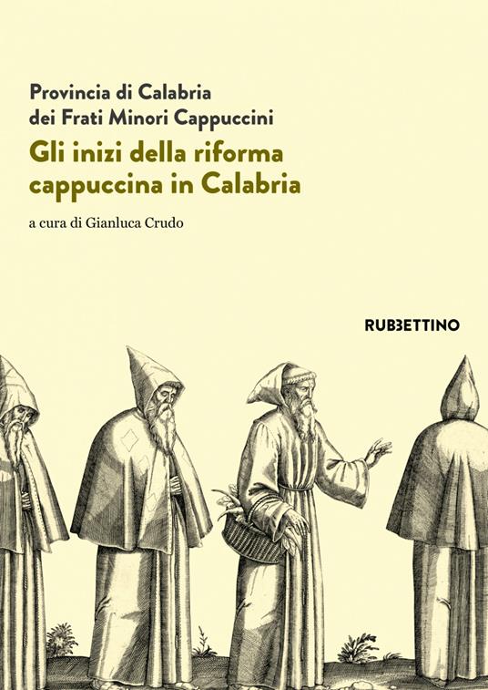 Gli inizi della riforma cappuccina in Calabria. Atti del 5º centenario (1518-2018) - Gianluca Crudo - ebook