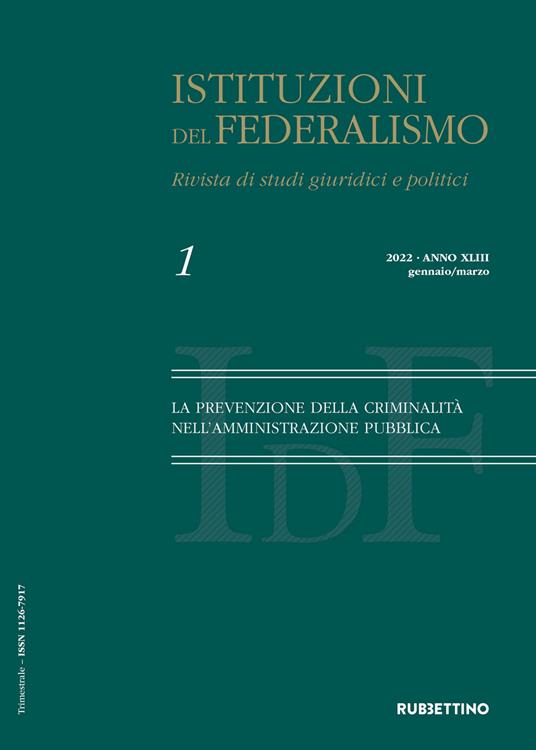 Istituzioni del federalismo. Rivista di studi giuridici e politici (2022). Vol. 1: La prevenzione della criminalità nell'amministrazione pubblica - copertina