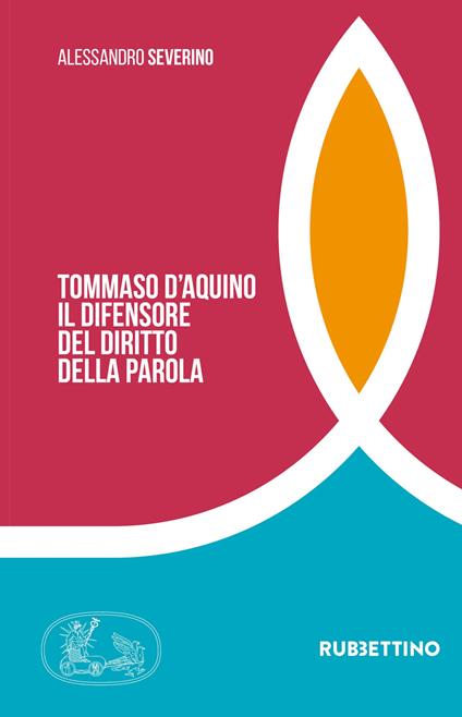 Tommaso d'Aquino. Il difensore del diritto della parola - Alessandro Severino - copertina