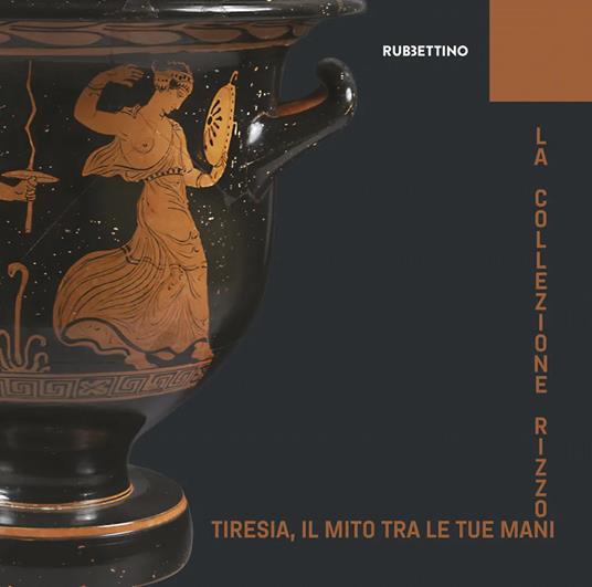 Tiresia, il mito tra le tue mani. Collezione Rizzon - copertina