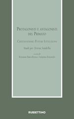 Protagonisti e antagonisti del Primato. Cristianesimo, poteri, istituzioni. Studi per Teresa Sardella