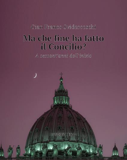 Ma che fine ha fatto il Concilio? A sessant'anni dall'inizio - Gian Franco Svidercoschi - ebook