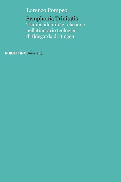 Symphonia trinitatis. Trinità, identità e relazione nell'itinerario teologico di Ildegarda di Bingen - Lorenzo Pompeo - ebook