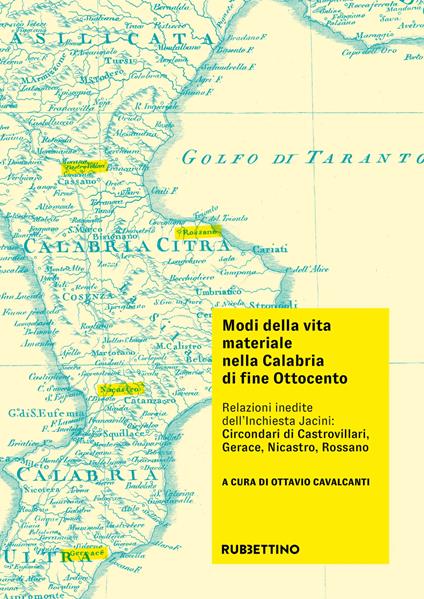 Modi della vita materiale nella Calabria di fine Ottocento. Relazioni inedite dell'inchiesta Jacini: circondari di Castrovillari, Gerace, Nicastro, Rossano - copertina