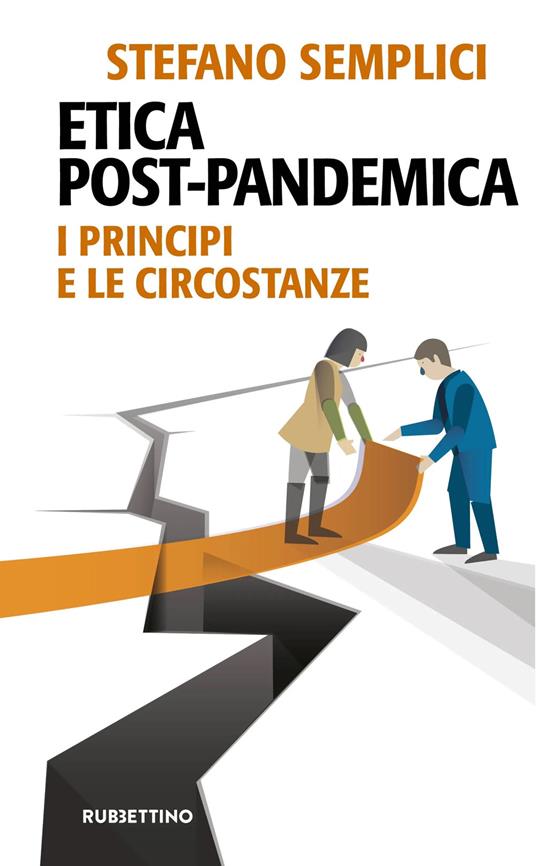 Etica post-pandemica. I principi e le circostanze - Stefano Semplici - copertina