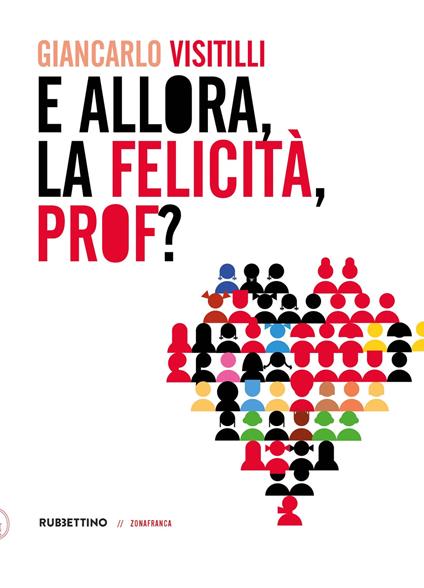 E allora, la felicità, prof? - Giancarlo Visitilli - copertina