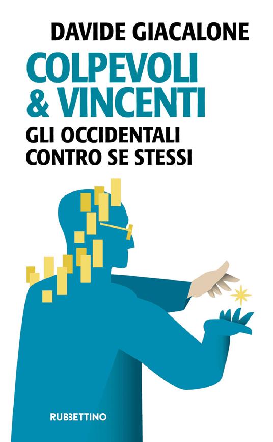 Colpevoli & vincenti. Gli occidentali contro se stessi - Davide Giacalone - ebook