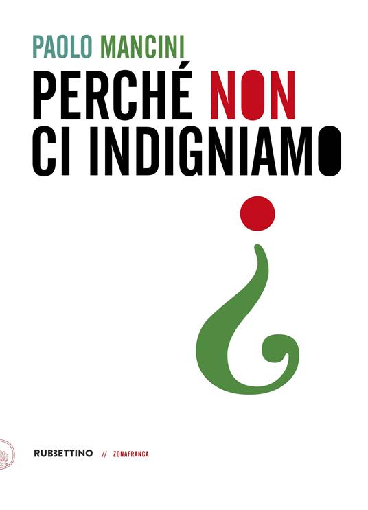 Perché non ci indigniamo - Paolo Mancini - copertina