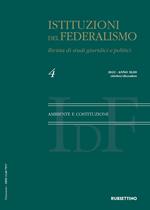 Istituzioni del federalismo. Rivista di studi giuridici e politici (2022). Vol. 4: Ambiente e Costituzione