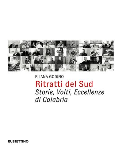 Ritratti del Sud. Storie, volti, eccellenze di Calabria - Eliana Godino - copertina