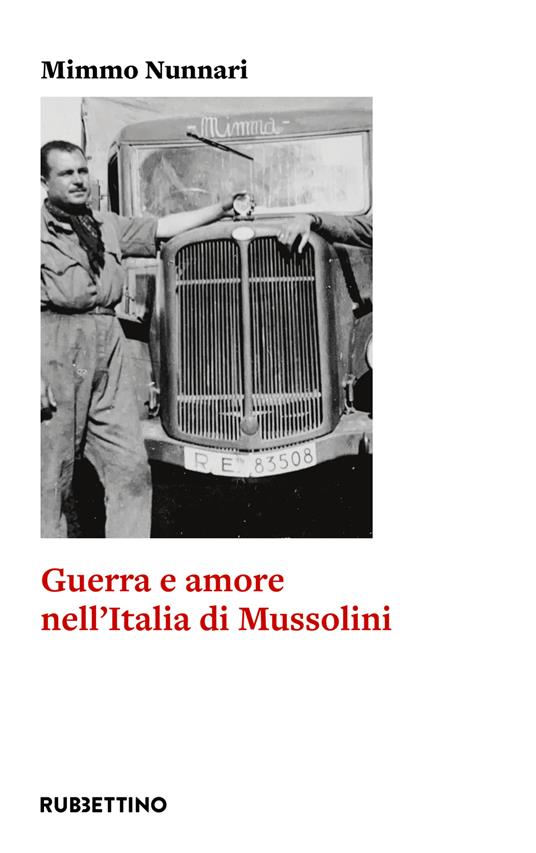 Guerra e amore nell'Italia di Mussolini - Mimmo Nunnari - copertina