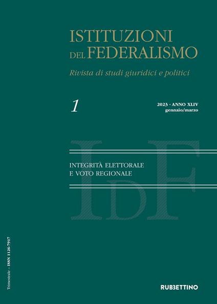 Istituzioni del federalismo. Rivista di studi giuridici e politici (2023). Vol. 1: Integrità elettorale e voto regionale - copertina