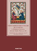 Versi d'amore in greco volgare del XV secolo. I «Ποιήματα ἔμνοστα» del cod. Vindob. Theol. gr. 244