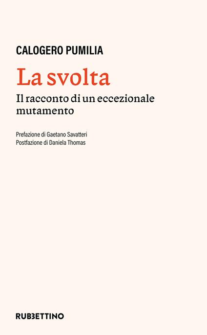 La svolta. Il racconto di un accezionale mutamento - Calogero Pumilia - ebook