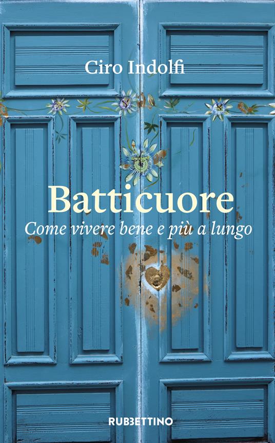 Batticuore. Come vivere bene e più a lungo - Ciro Indolfi - copertina