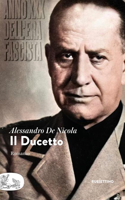 Il Ducetto. Anno XXX dell'era fascista - Alessandro De Nicola - ebook
