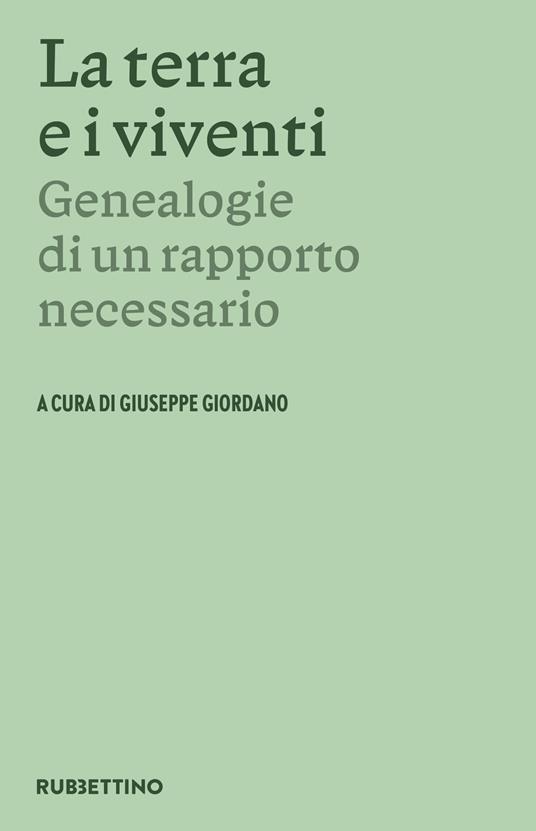 La terra e i viventi. Genealogie di un rapporto necessario - copertina