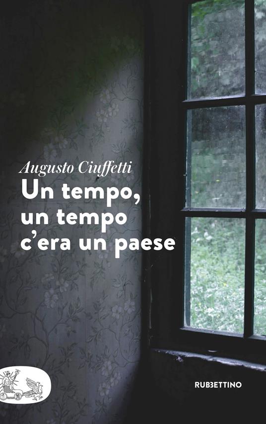 Un tempo, un tempo c'era un paese - Augusto Ciuffetti - copertina