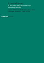 Il peso dell'assente. Il fenomeno dell'astensionismo elettorale in Italia