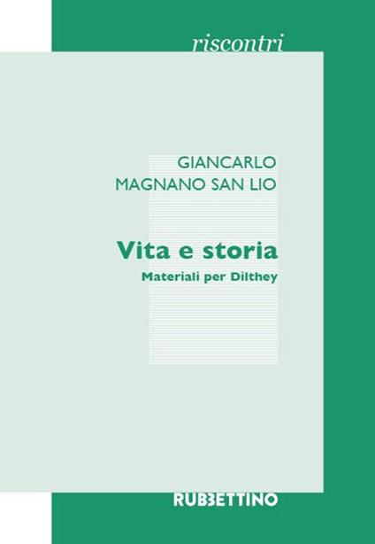 Vita e storia. Materiali per Dilthey - Giancarlo Magnano San Lio - copertina