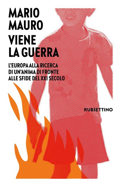 Viene la guerra. L'Europa alla ricerca di un'anima di fronte alle sfide del XXI secolo - Mario Mauro - copertina