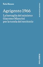 Agrigento 1966. La battaglia del ministro Giacomo Mancini per la tutela del territorio