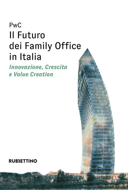 Il futuro dei Family Office in Italia. Innovazione, crescita e value creation - PwC Italia - copertina