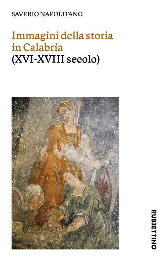 Immagini della storia in Calabria (XVI-XVIII secolo) - Saverio Napolitano - copertina