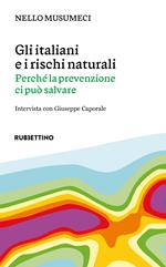 Gli italiani e i rischi naturali. Perché la prevenzione ci può salvare