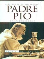 Padre Pio da Pietrelcina. Profilo biografico