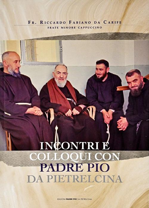 Incontri e colloqui con Padre Pio da Pietrelcina - Riccardo Fabiano - copertina