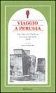 Viaggio a Perugia. La città del grifone e i suoi contorni 1905