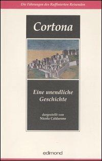 Cortona. Eine unendliche Geschichte - copertina