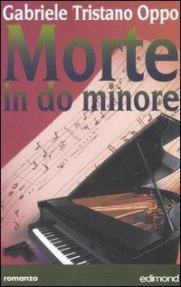 Morte in do minore. Musical thriller - Gabriele Tristano Oppo - copertina