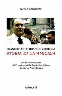 François Mitterand e Cortona. Storia di un'amicizia - Nicola Caldarone - copertina