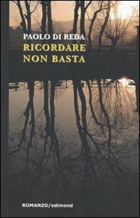 Ricordare non basta - Paolo Di Reda - copertina