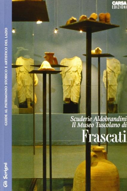 Scuderie Aldobrandini. Il Museo Tuscolano di Frascati - copertina