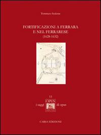 Fortificazioni a Ferrara e nel ferrarese (1628-1632) - Tommaso Scalesse - copertina