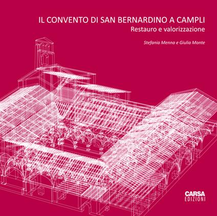 Il convento di San Bernardino a Campli. Restauro e valorizzazione - Stefania Menna,Giulia Monte - copertina