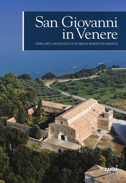 San Giovanni in Venere. Storia, arte e archeologia di un'abbazia benedettina adriatica. Ediz. a colori - copertina