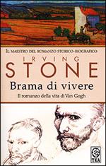 Brama di vivere. Il romanzo di Van Gogh