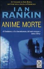 Anime morte. Un'indagine di John Rebus