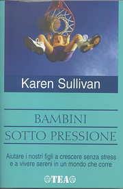 Bambini sotto pressione - Karen Sullivan - copertina