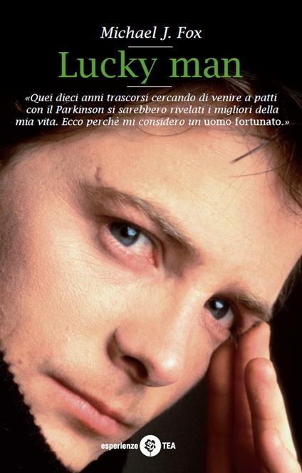 Lucky Man. Un uomo fortunato - Michael J. Fox - Libro - TEA - Esperienze |  IBS