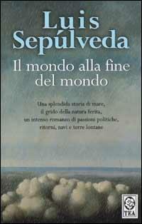 Il mondo alla fine del mondo - Luis Sepúlveda - copertina